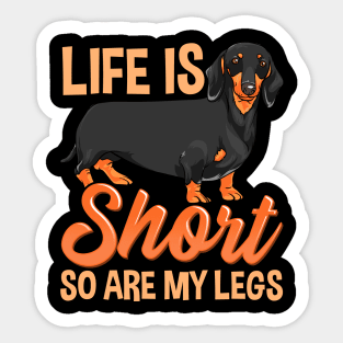 Life Is Short So Are My Legs Cute Dachshund Sticker